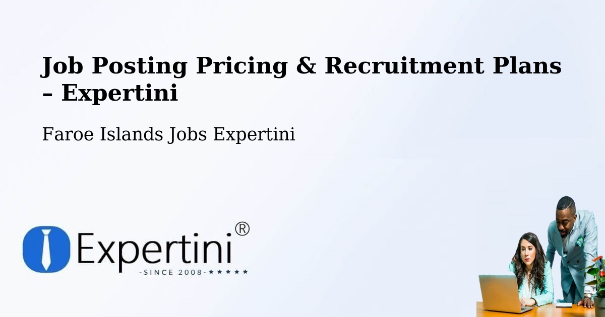 Job Posting Pricing & Recruitment Plans – Við Garð - Við Garð, Faroe Islands Jobs Expertini